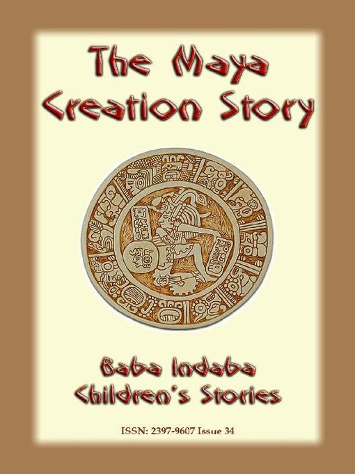 Title details for THE MAYA CREATION STORY--A Creation Legend from the Americas by Anon E. Mouse - Wait list
